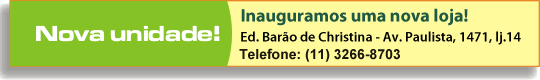 Nova Unidade - Av. Paulista, 1471 loja 14, Edif�cio Bar�o de Christina